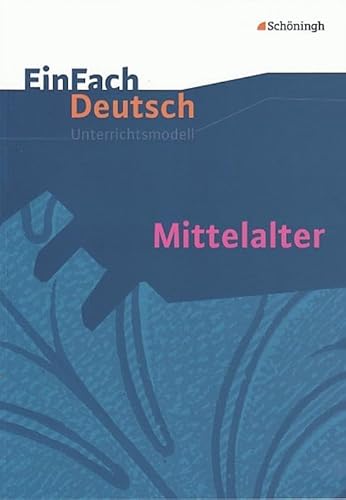 Beispielbild fr EinFach Deutsch - Unterrichtsmodelle: Mittelalter zum Verkauf von medimops