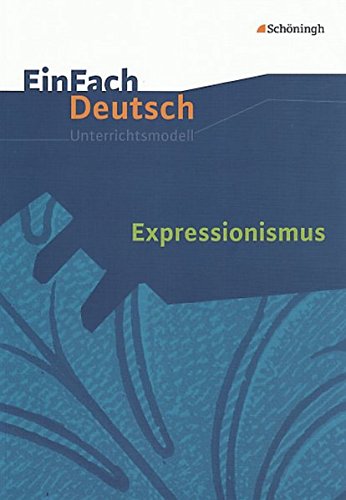 Beispielbild fr EinFach Deutsch Unterrichtsmodelle: Expressionismus: Gymnasiale Oberstufe zum Verkauf von medimops