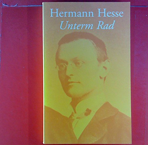 Hermann Hesse Unterm Rad - Erarb. V. Stefan Rogal. Hrsg. V. Johannes Diekhans; Diekhans, Johannes; Rogal, Stefan; Hesse, Hermann