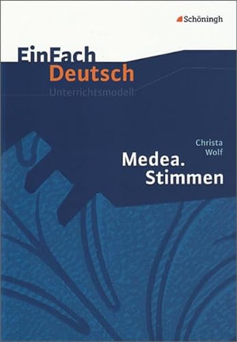 Beispielbild fr EinFach Deutsch Unterrichtsmodelle: Christa Wolf: Medea. Stimmen - Bisherige Ausgabe: Gymnasiale Oberstufe zum Verkauf von Buchmarie