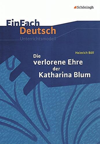 9783140224017: Die verlorene Ehre der Katharina Blum. EinFach Deutsch Unterrichtsmodelle: Gymnasiale Oberstufe