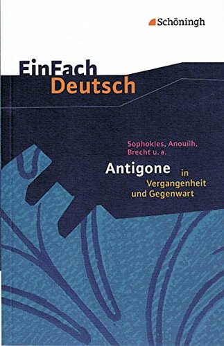 Beispielbild fr Einfach Deutsch: Antigone in Vergangenheit und Gegenwart zum Verkauf von WorldofBooks