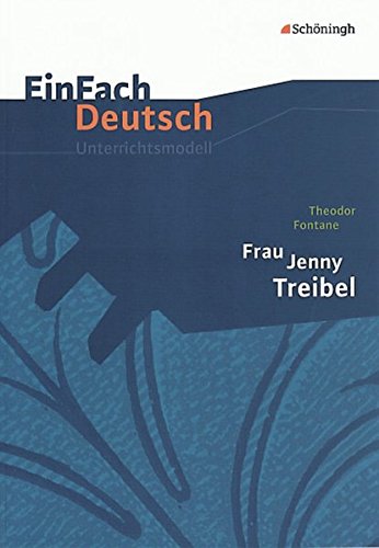Frau Jenny Treibel. EinFach Deutsch Unterrichtsmodelle: Gymnasiale Oberstufe (9783140224420) by Fontane, Theodor