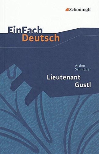 Beispielbild fr EinFach Deutsch Textausgaben: Arthur Schnitzler: Lieutenant Gustl: Gymnasiale Oberstufe zum Verkauf von medimops
