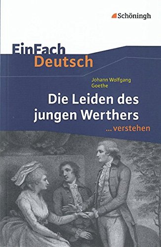 Imagen de archivo de EinFach Deutsch .verstehen. Johann Wolfgang von Goethe: Die Leiden des jungen Werthers -Language: german a la venta por GreatBookPrices