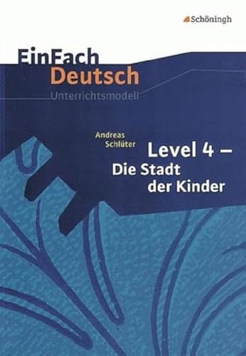 Die Stadt der Kinder: Klassen 5 - 7. Level 4. -Language: german - Schlüter, Andreas; Berger, Norbert