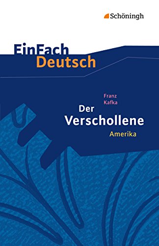 Stock image for EinFach Deutsch Textausgaben: Franz Kafka: Der Verschollene: Amerika. Gymnasiale Oberstufe for sale by medimops