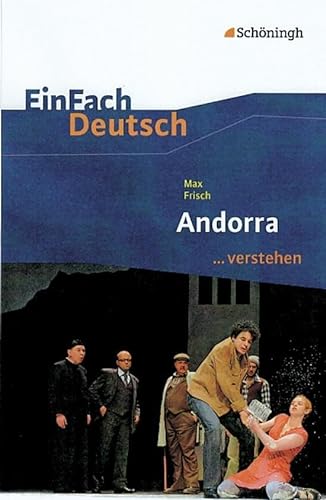 Stock image for EinFach Deutsch .verstehen. Interpretationshilfen: EinFach Deutsch .verstehen: Max Frisch. Andorra for sale by medimops