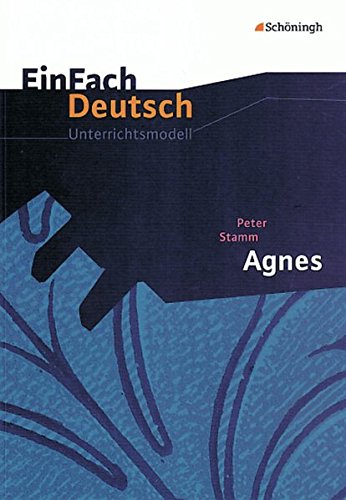 Beispielbild fr EinFach Deutsch Unterrichtsmodelle: Peter Stamm: Agnes: Gymnasiale Oberstufe zum Verkauf von medimops