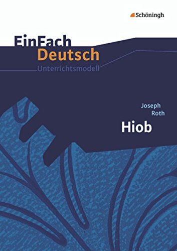 Beispielbild fr EinFach Deutsch Unterrichtsmodelle: Joseph Roth: Hiob: Gymnasiale Oberstufe zum Verkauf von medimops