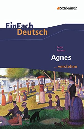 Stock image for EinFach Deutsch .verstehen. Interpretationshilfen: EinFach Deutsch .verstehen: Peter Stamm: Agnes for sale by medimops