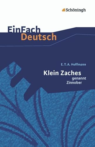 E. T. A. Hoffmann - Klein Zaches genannt Zinnober: Ein Märchen. (= EinFach Deutsch). - Schnell, Eva und Josef Schnell