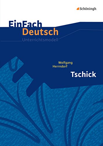 Beispielbild fr EinFach Deutsch Unterrichtsmodelle: Wolfgang Herrndorf: Tschick: Klassen 8 - 10 zum Verkauf von medimops