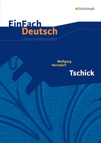 Stock image for EinFach Deutsch Unterrichtsmodelle: Wolfgang Herrndorf: Tschick: Klassen 8 - 10 for sale by medimops