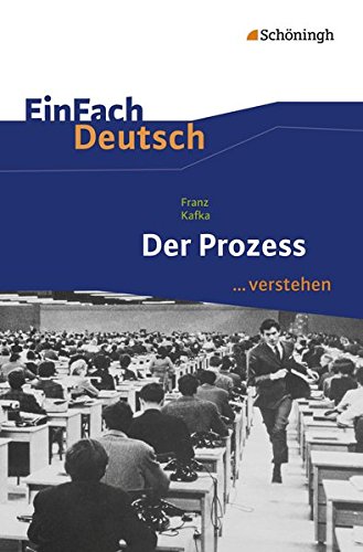9783140225861: EinFach Deutsch ... verstehen: Franz Kafka: Der Prozess (EinFach Deutsch ... verstehen: Interpretationshilfen)