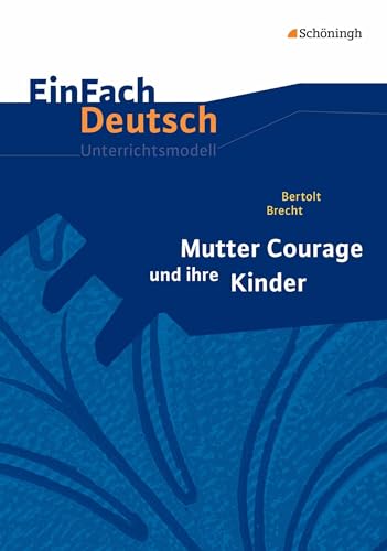 9783140226073: Mutter Courage und ihre Kinder. EinFach Deutsch Unterrichtsmodelle: Neubearbeitung: Gymnasiale Oberstufe