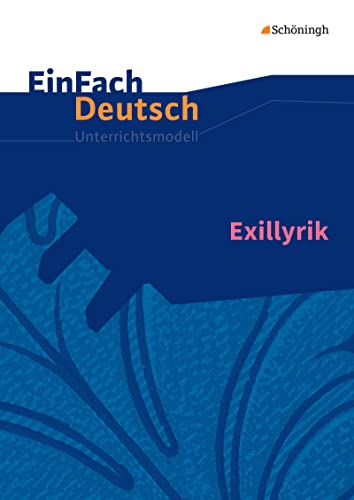 9783140226356: Exillyrik. EinFach Deutsch Unterrichtsmodelle: Gymnasiale Oberstufe