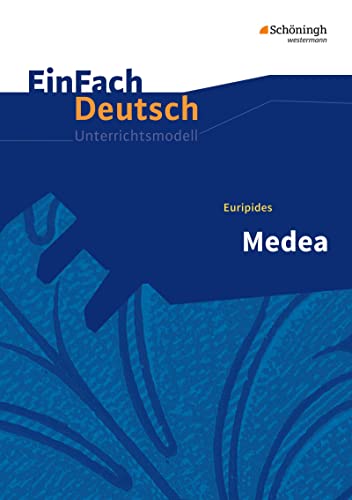 9783140226707: Medea. EinFach Deutsch Unterrichtsmodelle: Gymnasiale Oberstufe