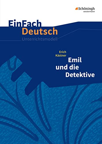 Beispielbild fr Emil und die Detektive - Neubearbeitung: Klassen 5 - 7. Einfach Deutsch Unterrichtsmodelle zum Verkauf von Revaluation Books