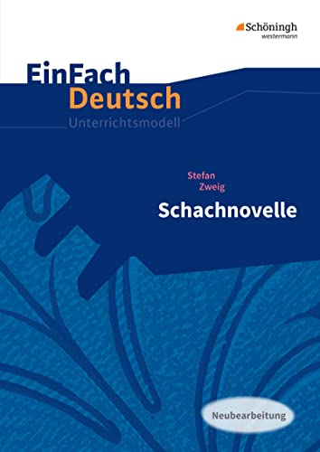 Beispielbild fr EinFach Deutsch Unterrichtsmodelle: Stefan Zweig: Schachnovelle - Neubearbeitung: Gymnasiale Oberstufe zum Verkauf von medimops