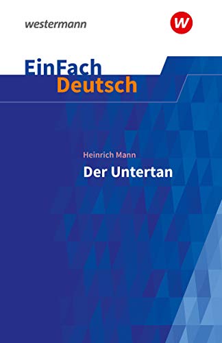 Beispielbild fr EinFach Deutsch Textausgaben: Heinrich Mann: Der Untertan: Gymnasiale Oberstufe zum Verkauf von medimops