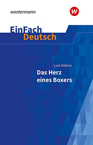 Beispielbild fr EinFach Deutsch Textausgaben: Lutz Hbner: Das Herz eines Boxers: Klassen 7 - 9 zum Verkauf von medimops