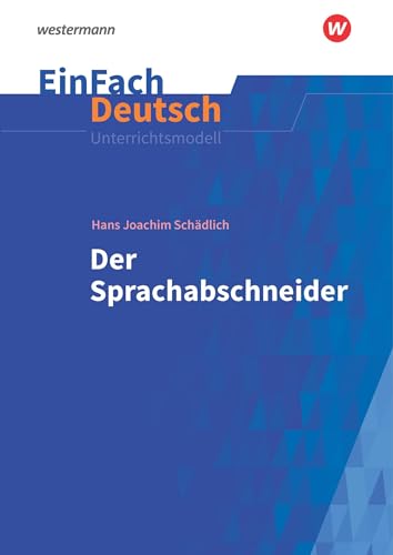 Beispielbild fr EinFach Deutsch Unterrichtsmodelle: Hans Joachim Schdlich: Der Sprachabschneider: Klassen 5 - 7 zum Verkauf von medimops