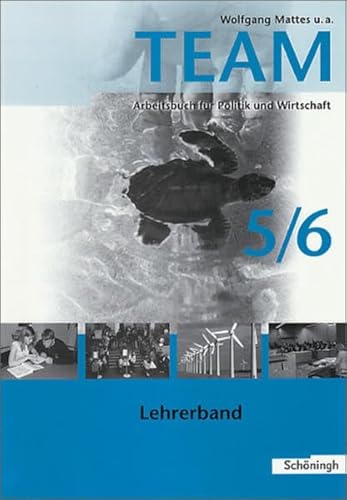 Beispielbild fr TEAM - Arbeitsbcher fr Politik und Wirtschaft. Ausgabe fr Gymnasien in Nordrhein-Westfalen: Lehrerband 5/6: 1 zum Verkauf von medimops