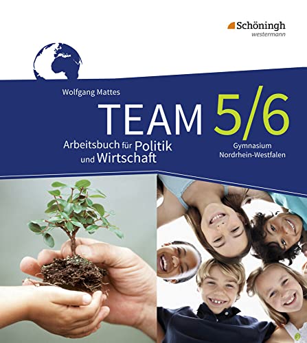 Beispielbild fr TEAM - Arbeitsbcher fr Politik und Wirtschaft - Ausgabe fr Gymnasien in Nordrhein-Westfalen - Neubearbeitung: Arbeitsbuch 5/6 zum Verkauf von medimops