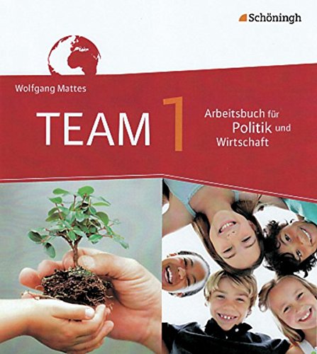 9783140237208: TEAM - Arbeitsbcher fr Politik und Wirtschaft - Ausgabe fr Gesamtschulen in Nordrhein-Westfalen - Neubearbeitung: Band 1 (5./6. Schuljahr)