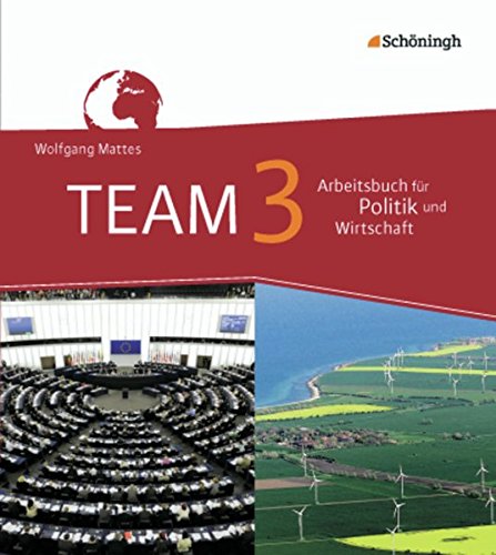 Beispielbild fr TEAM - Arbeitsbcher fr Politik und Wirtschaft - Ausgabe fr Gesamtschulen in Nordrhein-Westfalen - Neubearbeitung: Band 3 (9./10. Schuljahr) zum Verkauf von medimops