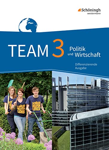 Beispielbild fr TEAM - Arbeitsbcher fr Politik und Wirtschaft - Differenzierende Ausgabe Nordrhein-Westfalen - Neubearbeitung: Schlerband 3: 9./10. Schuljahr zum Verkauf von medimops