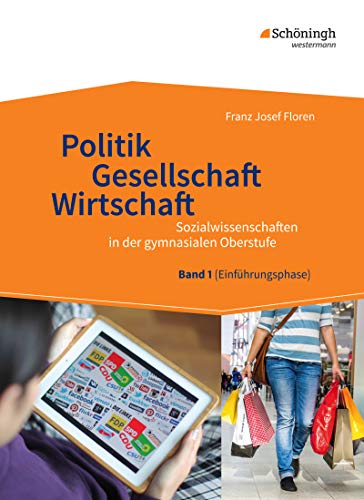 9783140239028: Politik - Gesellschaft - Wirtschaft 1. Sozialwissenschaften in der gymnasialen Oberstufe - Neubearbeitung: Neubearbeitung 2014