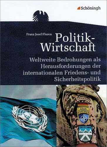 Beispielbild fr Themenhefte Politik-Wirtschaft: Weltweite Bedrohungen als Herausforderungen der internationalen Friedens- und Sicherheitspolitik: Ausgabe 2009 zum Verkauf von medimops