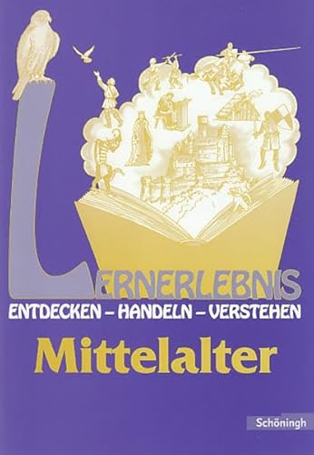 9783140246040: Lernerlebnis Geschichte. Entdecken, Handeln, Verstehen: LERNERLEBNIS GESCHICHTE: Mittelalter