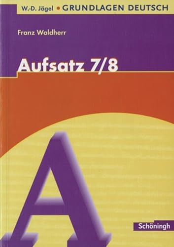 9783140251181: W.-D. Jgel Grundlagen Deutsch: Aufsatz 7./8. Schuljahr