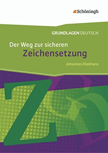 Beispielbild fr Grundlagen Deutsch - Neubearbeitung: Der Weg zur sicheren Zeichensetzung - Neubearbeitung zum Verkauf von medimops