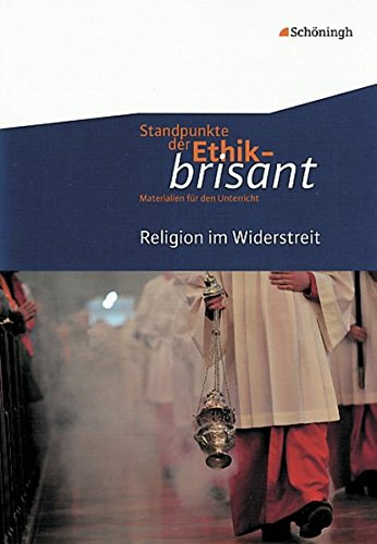 Beispielbild fr Standpunkte der Ethik - brisant Religion im Widerstreit zum Verkauf von antiquariat rotschildt, Per Jendryschik