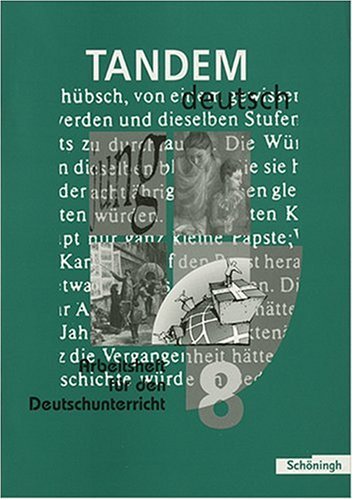 Beispielbild fr Tandem. Ein Deutschbuch fr die Jahrgangsstufe 8. Arbeitsheft fr den Deutschunterricht, zum Verkauf von CSG Onlinebuch GMBH