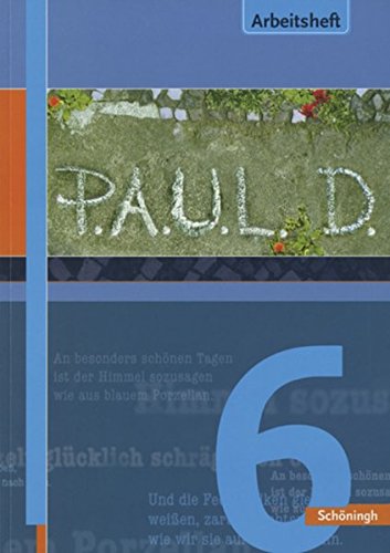 Beispielbild fr P.A.U.L.D. - Persnliches Arbeits- und Lesebuch Deutsch. Fr Gymnasien: P.A.U.L. (Paul) 6. Arbeitsheft zum Verkauf von medimops