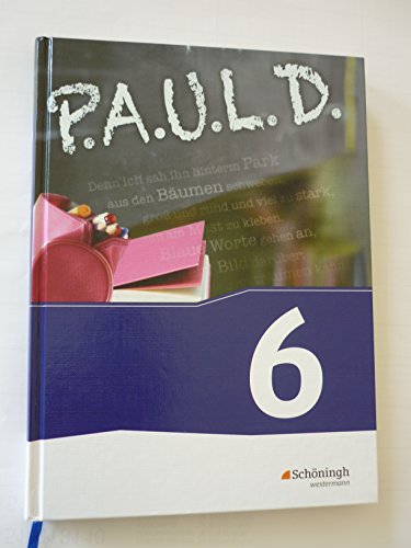 9783140280211: P.A.U.L. D. (Paul) 6. Schlerbuch. Gymnasien und Gesamtschulen - Neubearbeitung: Persnliches Arbeits- und Lesebuch Deutsch