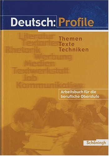 9783140288002: Deutsch: Profile. Schlerbuch. RSR 2006: Themen, Texte, Techniken. Arbeitsbuch fr die berufliche Oberstufe