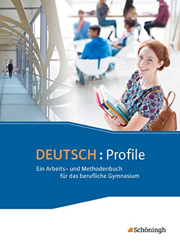 9783140288057: Deutsch: Profile . Schlerband. Ein Arbeits- und Methodenbuch fr das berufliche Gymnasium - Neubearbeitung