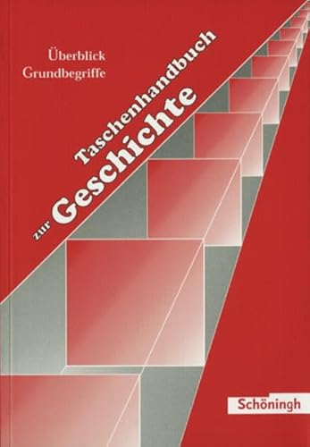 Beispielbild fr Taschenhandbuch zur Geschichte: berblick - Grundbegriffe: Teil I: Geschichte im berblick / Teil II: Grundbegriffe zur Geschichte zum Verkauf von medimops