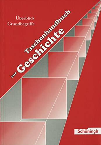 9783140346634: Taschenhandbuch zur Geschichte: Teil I: Geschichte im berblick / Teil II: Grundbegriffe zur Geschichte