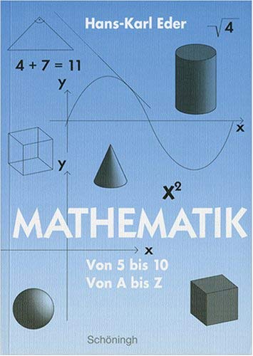 9783140370011: Mathematik. Von 5 bis 10, von A bis Z