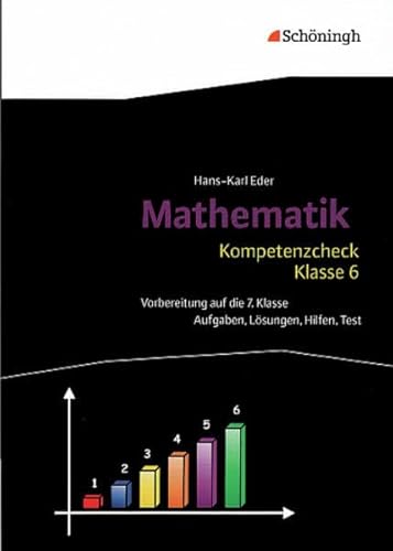 Mathematik Lernhilfen: Kompetenzcheck Mathematik - Klasse 6: Aufgaben, Lösungen, Hilfen, Test - Eder, Hans-Karl