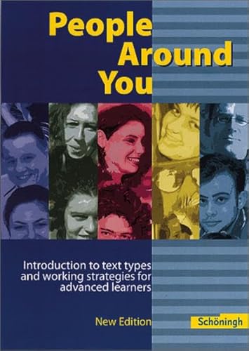 Imagen de archivo de People Around You - Introduction to text types and working strategies for advanced learners: New Edition - Schlerbuch a la venta por medimops