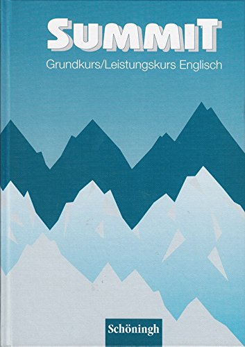 Summit. Grundkurs/ Leistungskurs Englisch. (9783140400152) by Franzeck, Hans; Gevers, Karsten; Martin, James.; Gast, Eberhard