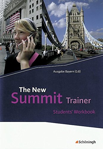 Beispielbild fr The New Summit - Ausgabe fr die gymnasiale Oberstufe in Bayern (G8): The New Summit - Ausgabe Bayern: Trainer - Students' Workbook zum Verkauf von medimops